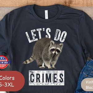 Funny Raccoon T-Shirt • Let’s Do Crimes Tee • Retro Camping Shirt • Cute Raccoon Graphic Tee • Animal Lover Gift • Unisex Bella Canvas Shirt