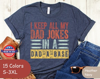 I Keep All My Dad Jokes In A Dad A Base, Funny Dad Shirt, Dadabase Shirt, Father's Day Shirt, Cool Father Shirt, Dad Shirt, Gift For Father