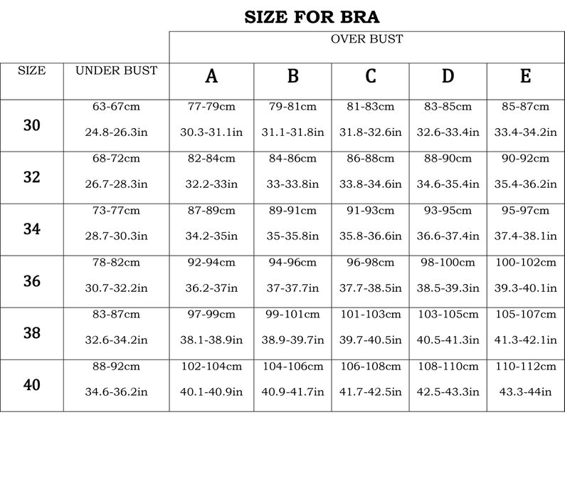 May include: A chart showing bra sizes with measurements in inches and centimetres for underbust and overbust. The chart includes sizes 30 through 40.