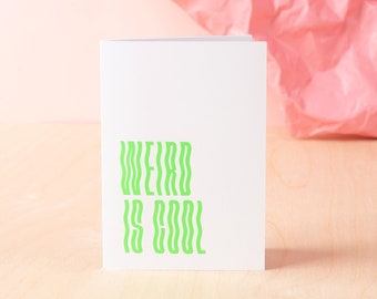 WEIRD IS COOL  alternative hot foil hand pressed greeting card in Fluro Green or Gold