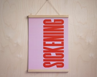 SICKENING pink and red wall art print. Because you are. Drag race RuPaul inspired bold artwork quote.