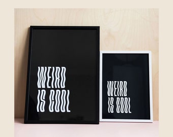 Weird is Cool ~ black and white A5 A4 A3 framed print ~ Funny Quote ~ Modern Decor ~ wall art. Make a statement with this bold typography.