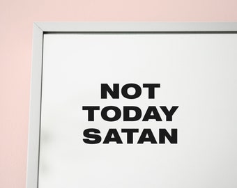 Not Today Satan Mirror sticker decal, matt black or matt white removable vinyl ~ Funny quote, Bianca Del Rio Drag Race Rupaul