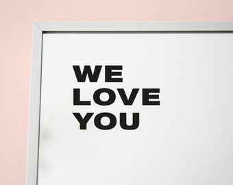 We Love you Mirror sticker decal, matt black or matt white removable vinyl ~ positive affirmation quote