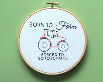 Born to Farm Handmade Embroidery Hoop Art, 6 inches, Finished Embroidery, Gift Wall Art Decor