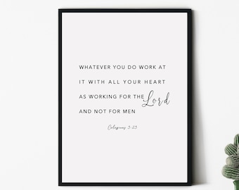 Puede incluir: Arte de pared imprimible en blanco y negro con una cita de la Biblia: "Todo lo que hagas, hazlo de corazón, como para el Señor, y no para los hombres." Colosenses 3:23.