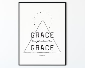 Johannes 1:16 Grace Upon Grace, Bibelvers Wandkunst, moderne christliche Dekoration, Schriftdruck Bibel zitat Poster, druckbare Wandkunst