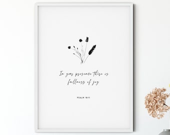 May include: A black and white printable art print with a floral design and the quote "In your presence there is fullness of joy" with the scripture reference "Psalm 16:11".
