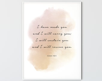 Isaiah 46:4 Bible Verse Wall Art, I Have Made You Print, Scripture Wall Art, Christian Quotes, I Will Rescue You Printable Poster Wall Decor