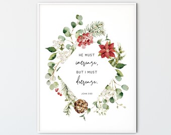 John 3:30, KJV Christmas Christian Wall Art Bible Verse Print Watercolor Botanical Printable Wall Art Scripture Home Decor Gift
