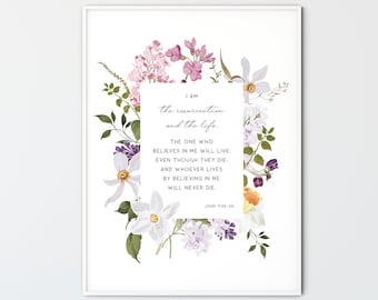 Yo soy la resurrección y la vida Juan 11: 25-26, Flor Granja Escritura Pascua Biblia Versículo Arte de la pared Pascua cristiana Decoración imprimible