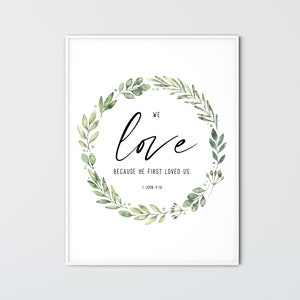 1 John 4:19 We Love Because He First Loved Us, Bible Verse Wall Art Printable Christian Scripture Print Easter Wall Decor Poster Gift