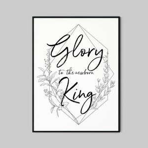 Glory to the Newborn King Christmas Printables, Modern Christian Wall ...