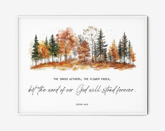 Könnte beinhalten: Aquarellmalerei eines Waldes mit Herbstlaub. Der Spruch "THE GRASS WITHERS, THE FLOWER FADES, but the word of our God will stand forever. ISAIAH 40:8" ist unter dem Bild geschrieben.