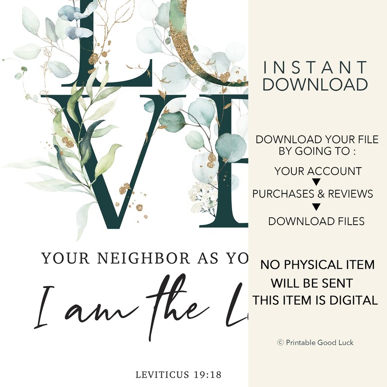 Op de afbeelding: Een printbaar wanddecoratiedesign met het woord "LOVE" in een donkergroen lettertype met aquarelgroen en gouden accenten. De tekst "I am the L" staat onder het woord "LOVE" met de tekst "YOUR NEIGHBOR AS YO" erboven. De tekst "LEVITICUS 19:18" staat onderaan het ontwerp. De tekst "INSTANT DOWNLOAD" staat aan de rechterkant van het ontwerp met instructies over hoe je het bestand kunt downloaden.