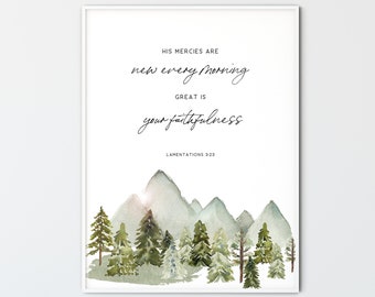 May include: A watercolor painting of a mountain range with a forest in the foreground. The text "His mercies are new every morning. Great is your faithfulness. Lamentations 3:23" is printed on the image.