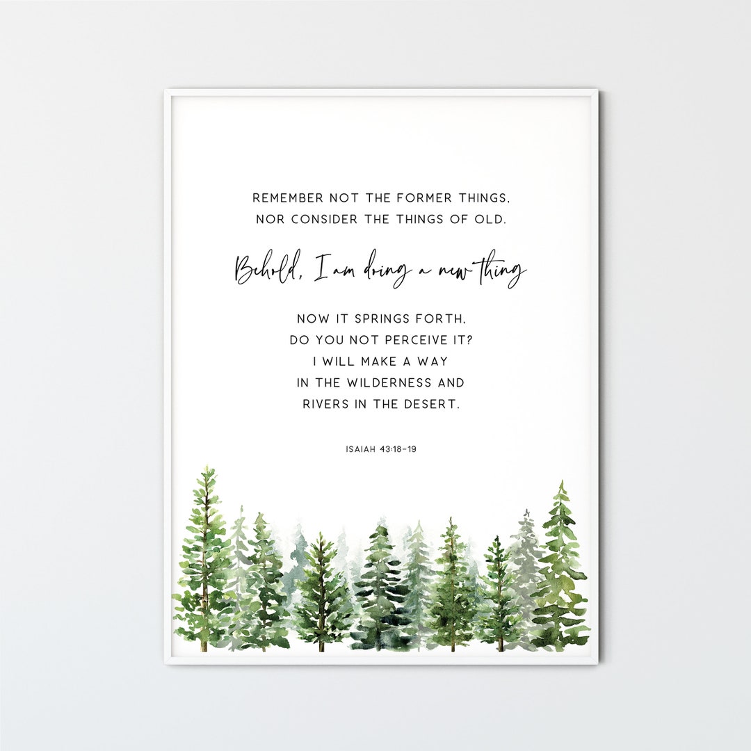 I Am Doing A New Thing, Isaiah 43:18-19 Christian Wall Art Printable ...