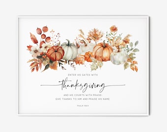 Psalm 100:4, Thanksgiving Printable Scripture Bible Verse Wall Art Christian Pumpkin Fall Botanical Decor Digital Download