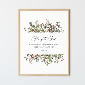 May include: A printable wall art print with a watercolor floral design and the text "Glory to God" in the highest. And on earth peace. Good will toward men. Luke 2:14"
