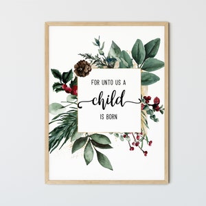 For Unto Us A Child Is Born, Christmas Christian Wall Art Printable Wall Decor Christmas Watercolor Floral Digital Print, Isaiah 9:6 KJV