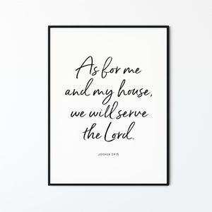 Joshua 24:15 Bibel Vers Wandkunst, minimalistische Christian Wand Dekor, moderne schwarz und weiß Schrift Plakat, wie für mich und mein Haus