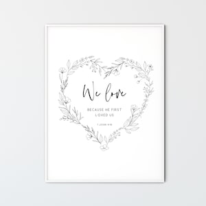 1 John 4:19,  Bible Verse Wall Art Modern Scripture Print Wildflower Minimalist Christian Wall Decor, We Love Because He First Loved Us