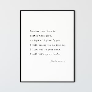 Psalm 63:3-4 Bible Verse Wall Art Modern Christian Wall Art, Printable Typographic Scripture Wall Art Print, my lips will glorify you
