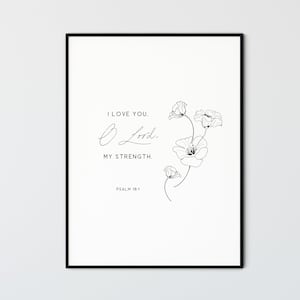 Psalm 18:1, Bible Verse Wall Art Modern Minimalist Christian Wall Art Scripture Wall Art Print Home Decor, I love you, O Lord, my strength