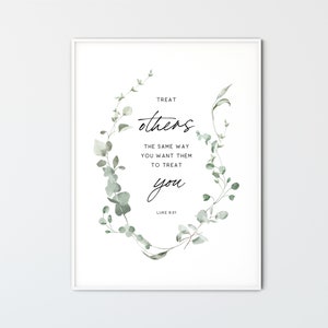 Luke 6:31 Treat Others The Same Way You Want, Bible Verse Wall Art Scripture Printable Botanical Christian Nursery Home Decor Gift
