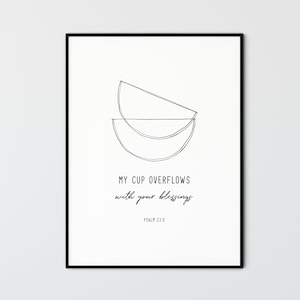Psalm 23:5 My Cup Overflows With Your Blessings, Bible Verse Wall Art Print Modern Minimalist Christian Wall Art Scripture Home Decor Gift