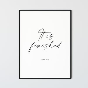 May include: Black and white printable wall art with the text "It is finished" and the Bible verse "John 19:30".