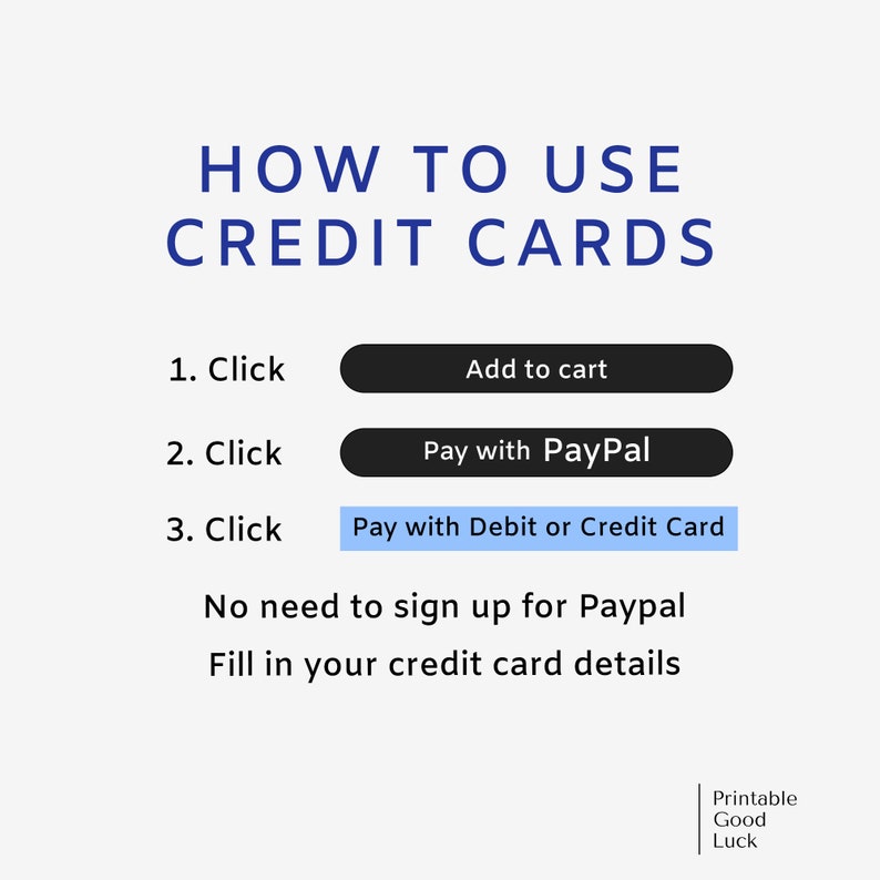 May include: A white and blue graphic with the text "HOW TO USE CREDIT CARDS" and three buttons: "Add to cart", "Pay with PayPal", and "Pay with Debit or Credit Card". The text below the buttons reads "No need to sign up for Paypal" and "Fill in your credit card details".