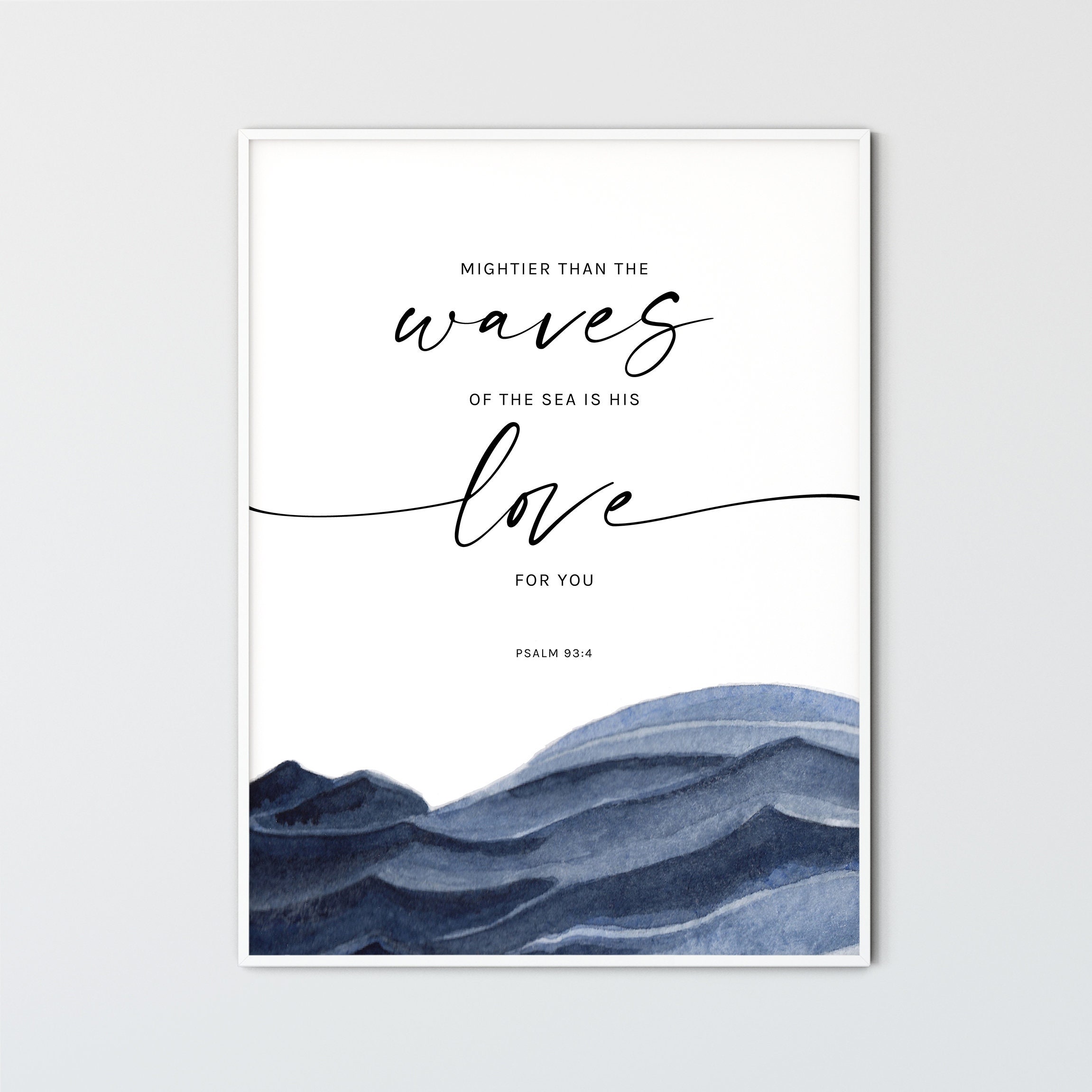Psalm 93:4, Bible Verse Wall Art Christian Scripture Wall Art Printable Quote Print Gift, Mightier Than The Waves Of The Sea Is His Love