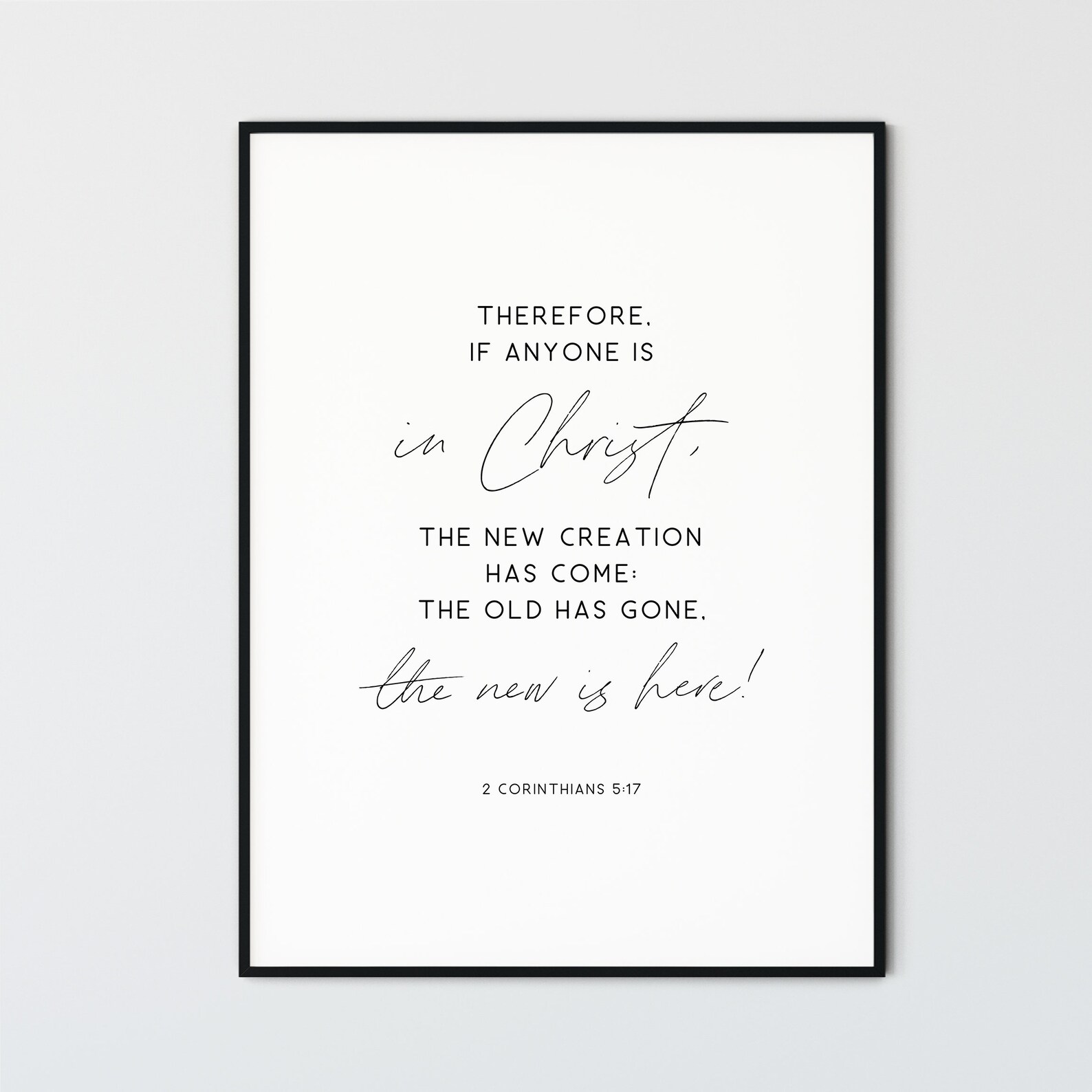 2 Corinthians 5:17 the New Creation Has Come Bible Verse Printable Wall ...