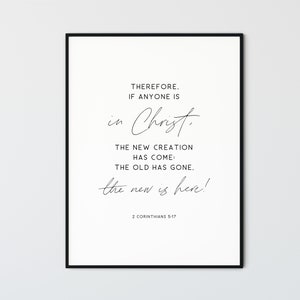 2 Corinthians 5:17 The New Creation Has Come Bible Verse Printable Wall Art, New Year&#39;s Modern Scripture Downloads Christian Decor Gift