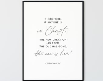2 Korinther 5:17 Die neue Schöpfung ist Bibel Vers druckbare Wandkunst, Neujahr moderne Schrift Downloads Christian Dekor Geschenk gekommen
