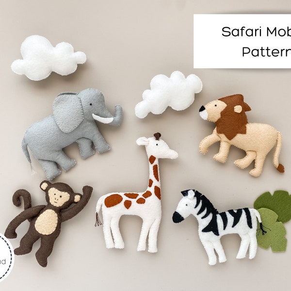 Safari Animal Felt Sewing Pattern / PDF Download / Safari Baby Mobile /  Safari Nursery / Sewing Tutorial / Baby Shower Gift / SVG Pattern