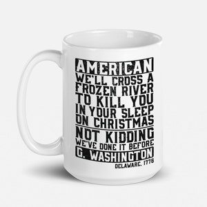 George Washington Crossing Delaware Funny Ceramic Mug - American History Gift