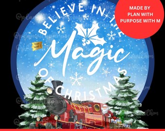 North Pole Train Christmas PNG: Believe in Magic Sublimation Design (Digital Download)