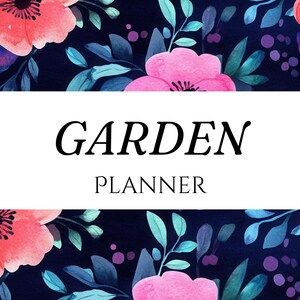 May include: A dark blue background with pink and purple watercolor flowers and green leaves. The text "GARDEN PLANNER" is in white text on a white banner.