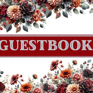 May include: A red banner with the word "GUESTBOOK" in white text, framed by a border of burgundy, orange, and cream flowers with green leaves.