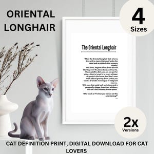 Peut inclure: Affiche imprimable de définition de chat avec un chat Oriental à poil long blanc aux yeux bleus. L'affiche présente une description textuelle en noir et blanc de la race de chat, y compris la citation "Rencontrez le chat Oriental à poil long : une diva à fourrure avec un miaulement qui pourrait réveiller les morts et une attitude qui crie la royauté !"