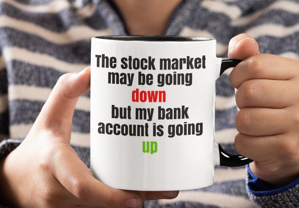 Funny stock market gift mug brokers gift for day traders