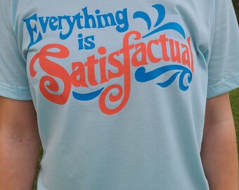 Everything Is Satisfactual Splash Mountain Shirt | Disney Shirts | Disney Park Shirt|  Disney t-shirt | Disney Tees| Magic Kingdom shirt