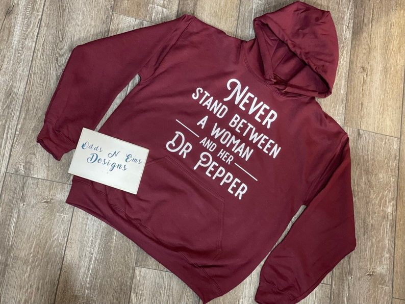 Never Stand Between a Woman and Her Dr Pepper Hoodie - Etsy