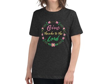 Give Thanks to the Lord Women's Relaxed T-Shirt