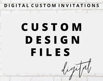 CUSTOM INVITATION DESIGN Digital Design Custom Order