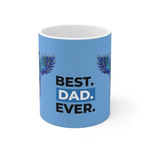 Mug Best Dad Ever | Perfect Gift for Father&#39;s Day, Birthday, or Any Celebration, Dishwasher Safe, 11oz