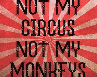 Not My Circus Aluminum Sign: Weatherproof Novelty Decor