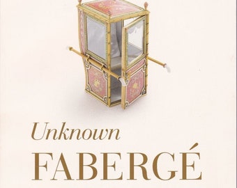 Unknown Fabergé: New Finds and Re-Discoveries Exhibition Book